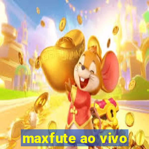 maxfute ao vivo